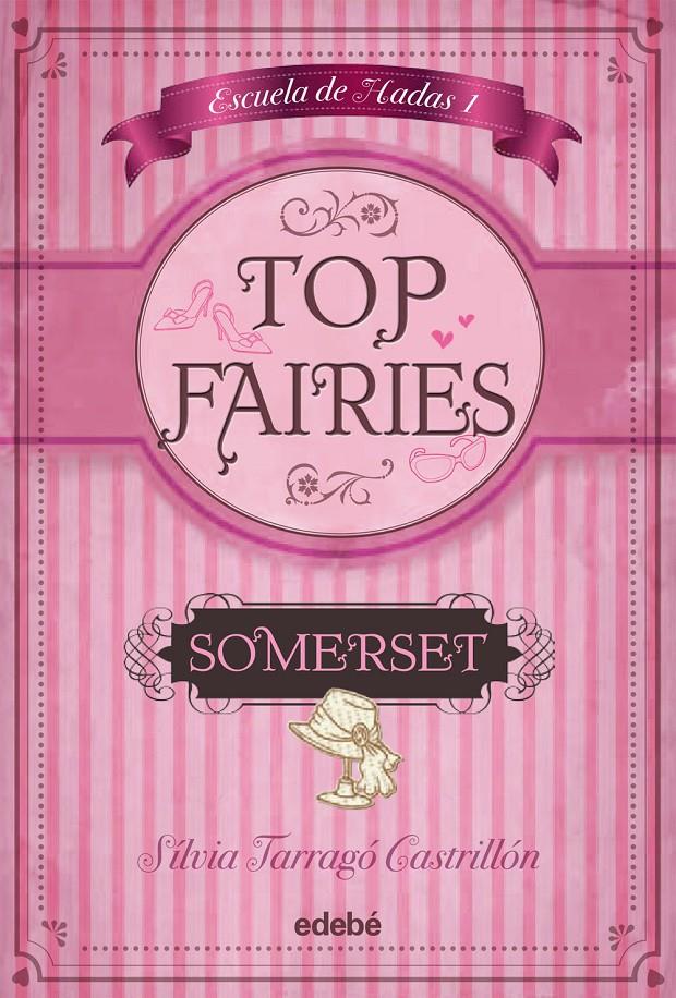 TOP FAIRIES/ESCUELA DE HADAS I: SOMERSET | 9788468308425 | TARRAGÓ CASTRILLÓN, SILVIA | Llibreria La Font de Mimir - Llibreria online Barcelona - Comprar llibres català i castellà