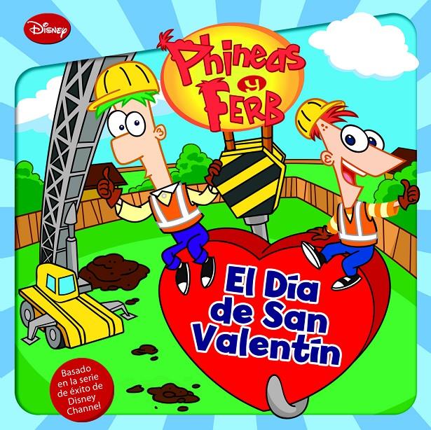 PHINEAS Y FERB. EL DÍA DE SAN VALENTÍN | 9788499513553 | DISNEY | Llibreria La Font de Mimir - Llibreria online Barcelona - Comprar llibres català i castellà