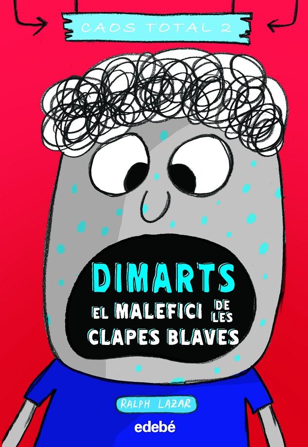 DIMARTS: EL MALEFICI DE LES CLAPES BLAVES | 9788468356785 | LAZAR, RALPH | Llibreria La Font de Mimir - Llibreria online Barcelona - Comprar llibres català i castellà