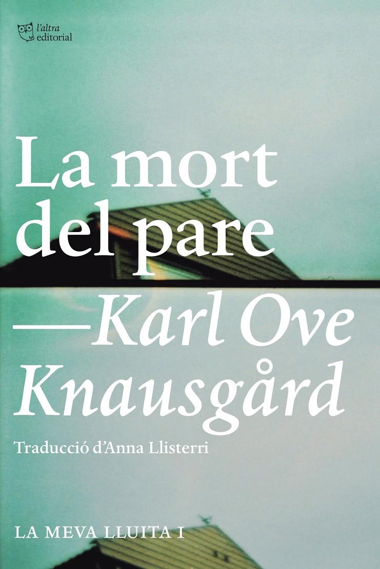 LA MORT DEL PARE | 9788494348112 | KNAUSGÅRD, KARL OVE | Llibreria La Font de Mimir - Llibreria online Barcelona - Comprar llibres català i castellà