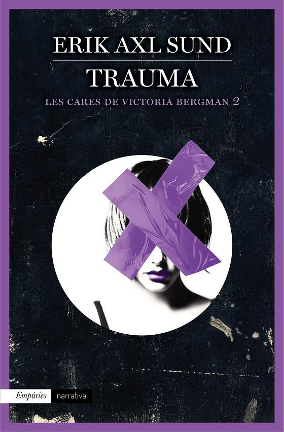 TRAUMA (LES CARES DE VICTORIA BERGMAN 2) | 9788416367115 | ERIK AXL SUND | Llibreria La Font de Mimir - Llibreria online Barcelona - Comprar llibres català i castellà