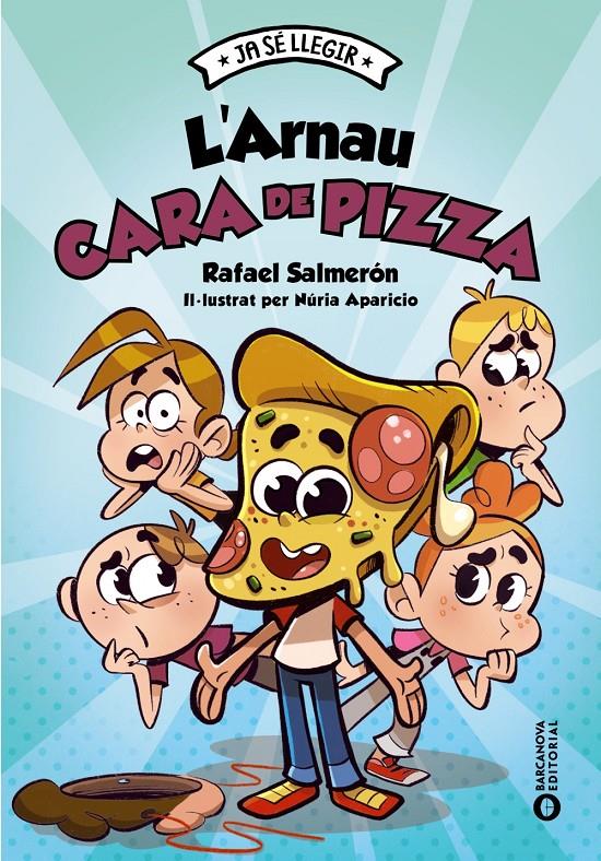 L'ARNAU CARA DE PIZZA | 9788448964023 | SALMERÓN, RAFAEL | Llibreria La Font de Mimir - Llibreria online Barcelona - Comprar llibres català i castellà