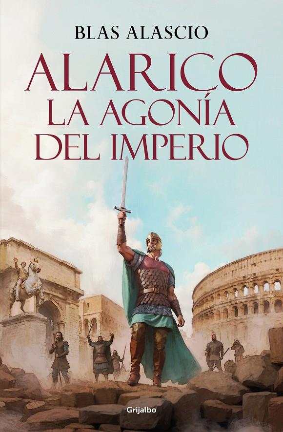 ALARICO. LA AGONÍA DEL IMPERIO (BIOLOGÍA ALARICO 2) | 9788425361975 | ALASCIO, BLAS | Llibreria La Font de Mimir - Llibreria online Barcelona - Comprar llibres català i castellà