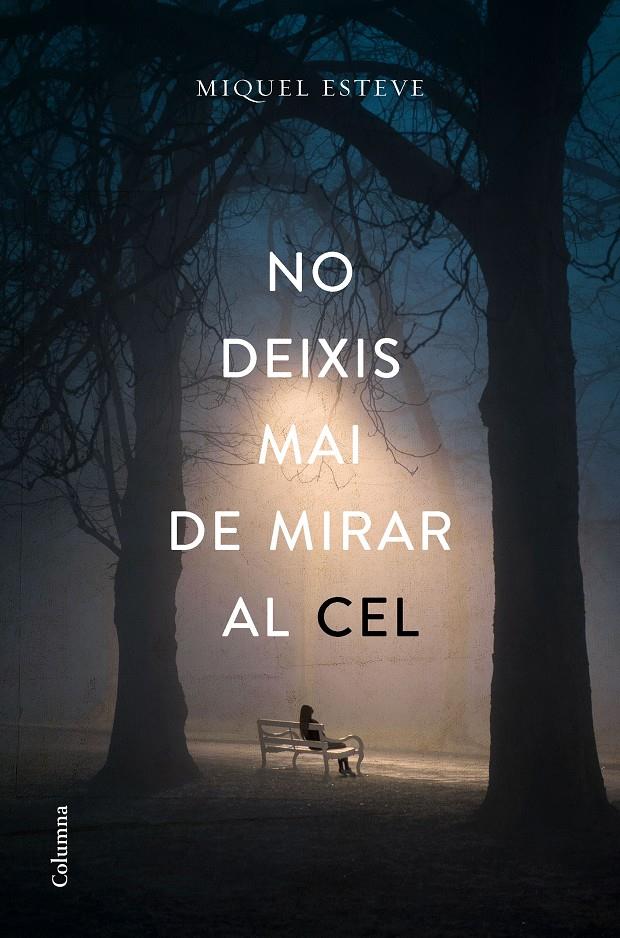 NO DEIXIS MAI DE MIRAR AL CEL | 9788466423373 | ESTEVE VALLDEPÉREZ, MIQUEL | Llibreria La Font de Mimir - Llibreria online Barcelona - Comprar llibres català i castellà