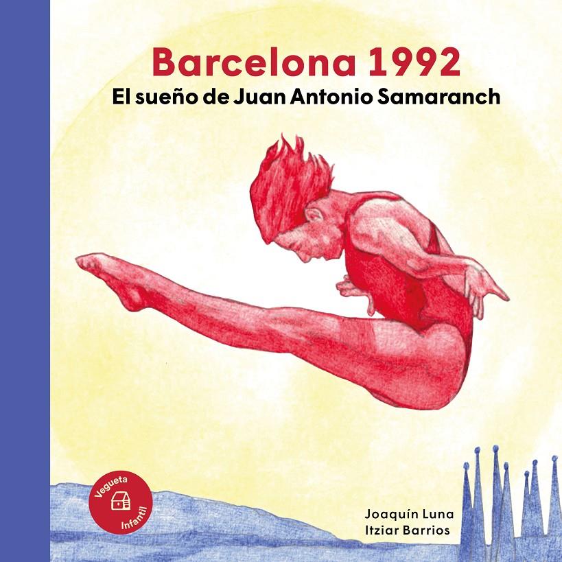 BARCELONA 1992. EL SUEÑO DE JUAN ANTONIO SAMARANCH | 9788418449468 | LUNA, JOAQUÍN | Llibreria La Font de Mimir - Llibreria online Barcelona - Comprar llibres català i castellà