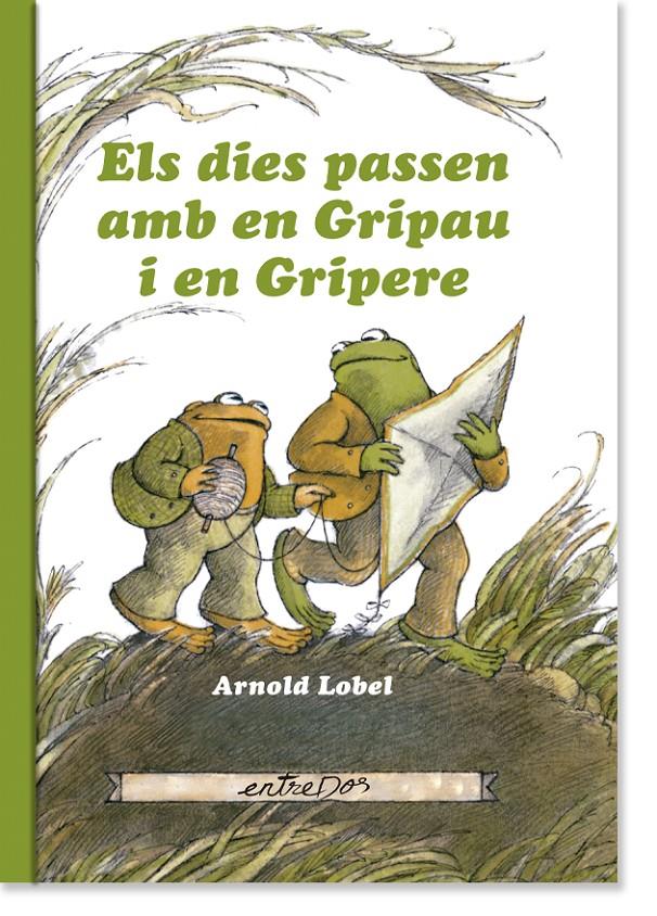 ELS DIES PASSEN AMB GRIPAU I EN GRIPERE | 9788418900174 | LOBEL, ARNOLD | Llibreria La Font de Mimir - Llibreria online Barcelona - Comprar llibres català i castellà