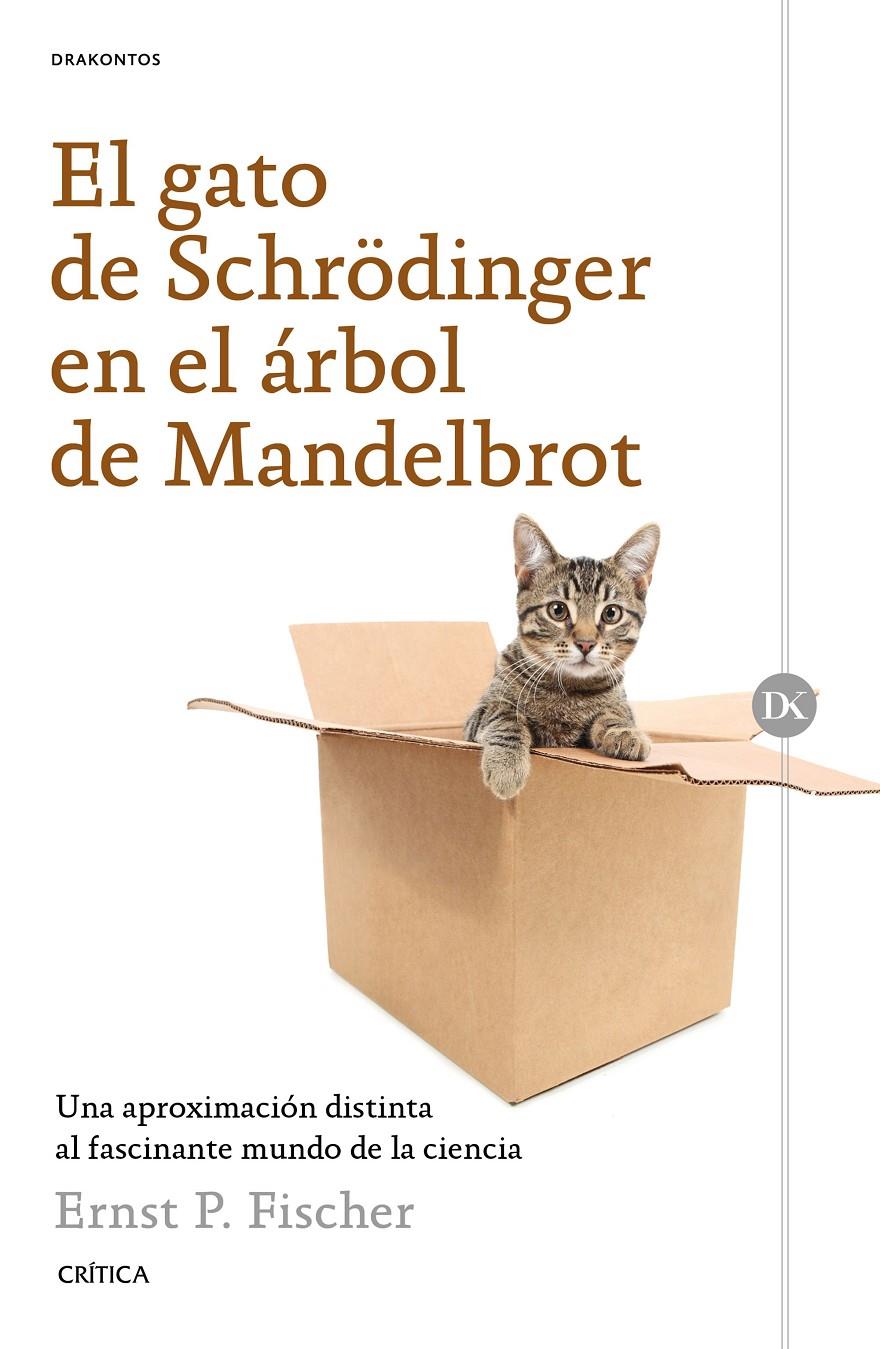 EL GATO DE SCHRÊDINGER EN EL ÁRBOL DE MANDELBROT | 9788498929423 | ERNEST FISCHER | Llibreria La Font de Mimir - Llibreria online Barcelona - Comprar llibres català i castellà