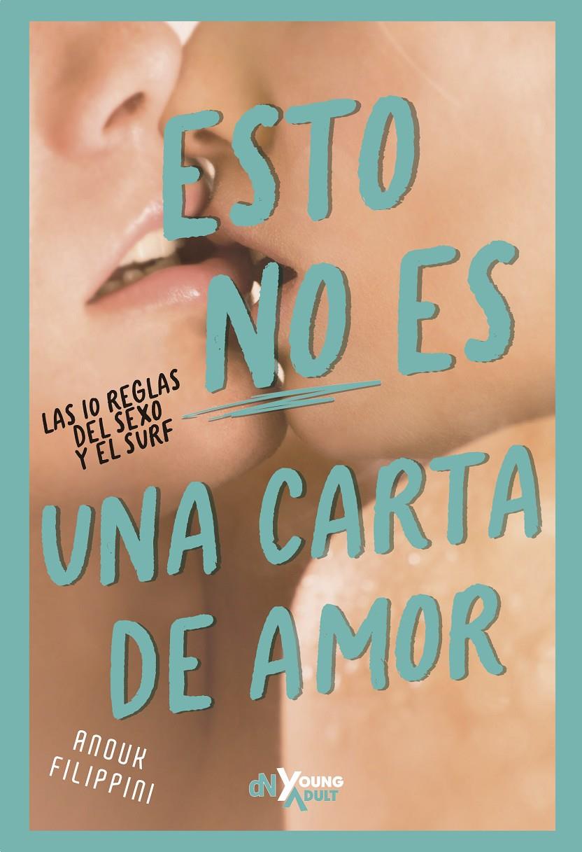 ESTO NO ES UNA CARTA DE AMOR: LAS 10 REGLAS DEL SEXO Y EL SURF | 9788419467386 | FILIPPINI, ANOUK | Llibreria La Font de Mimir - Llibreria online Barcelona - Comprar llibres català i castellà