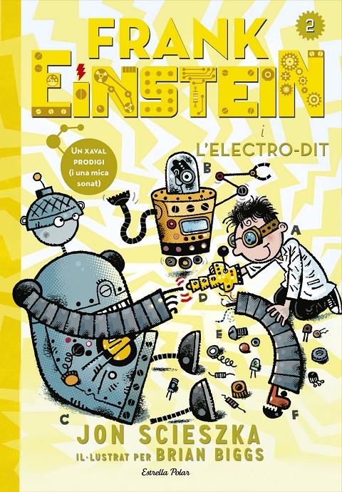 FRANK EINSTEIN I L'ELECTRO-DIT | 9788416519125 | JON SCIESZKA | Llibreria La Font de Mimir - Llibreria online Barcelona - Comprar llibres català i castellà