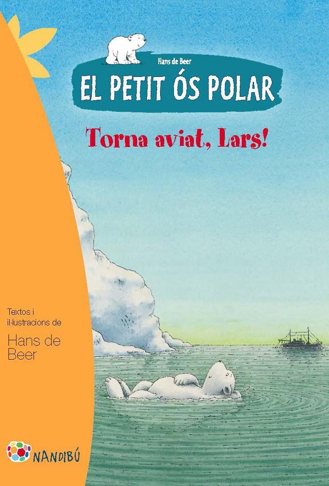 EL PETIT ÓS POLAR: TORNA AVIAT, LARS | 9788499755281 | DE BEER, HANS | Llibreria La Font de Mimir - Llibreria online Barcelona - Comprar llibres català i castellà