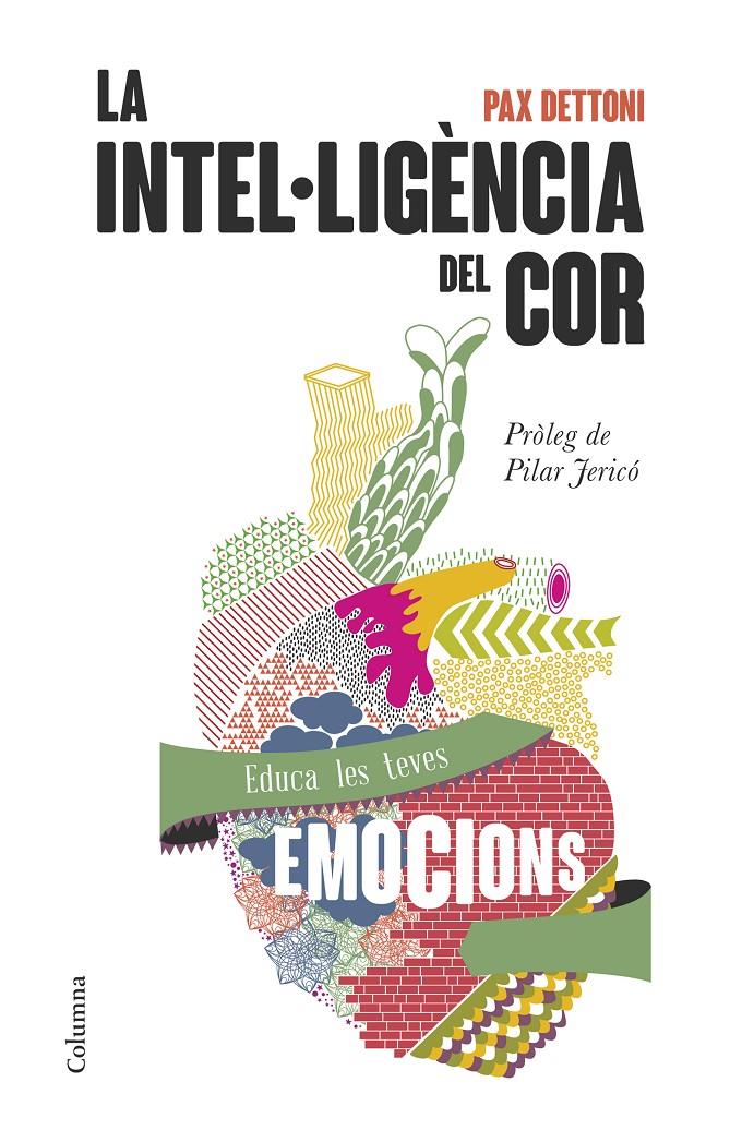 LA INTEL·LIGÈNCIA DEL COR | 9788466418911 | DETTONI, PAX | Llibreria La Font de Mimir - Llibreria online Barcelona - Comprar llibres català i castellà