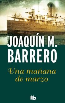 UNA MAÑANA DE MARZO | 9788498728705 | BARRERO,JOAQUIN M | Llibreria La Font de Mimir - Llibreria online Barcelona - Comprar llibres català i castellà