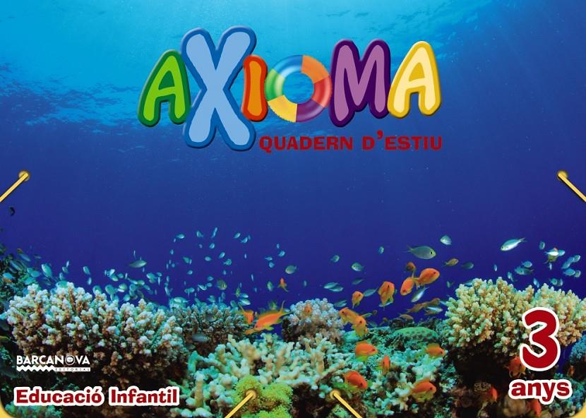 QUADERN ESTIU AXIOMA 3 ANYS | 9788448941932 | COLOMÀ, ELISABETH/NADAL, ANNA/SARRÀ, ANNA | Llibreria La Font de Mimir - Llibreria online Barcelona - Comprar llibres català i castellà