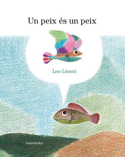 UN PEIX ÉS UN PEIX | 9788418558900 | LIONNI, LEO | Llibreria La Font de Mimir - Llibreria online Barcelona - Comprar llibres català i castellà