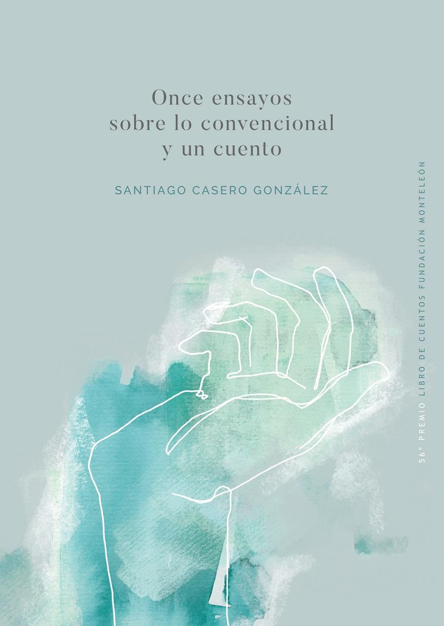 ONCE ENSAYOS SOBRE LO CONVENCIONAL Y UN CUENTO | 9788417315542 | CASERO GONZÁLEZ, SANTIAGO | Llibreria La Font de Mimir - Llibreria online Barcelona - Comprar llibres català i castellà