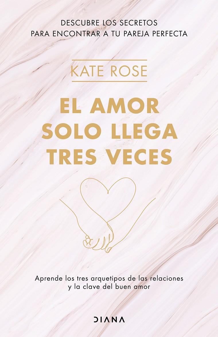 EL AMOR SOLO LLEGA TRES VECES | 9788418118371 | ROSE, KATE | Llibreria La Font de Mimir - Llibreria online Barcelona - Comprar llibres català i castellà