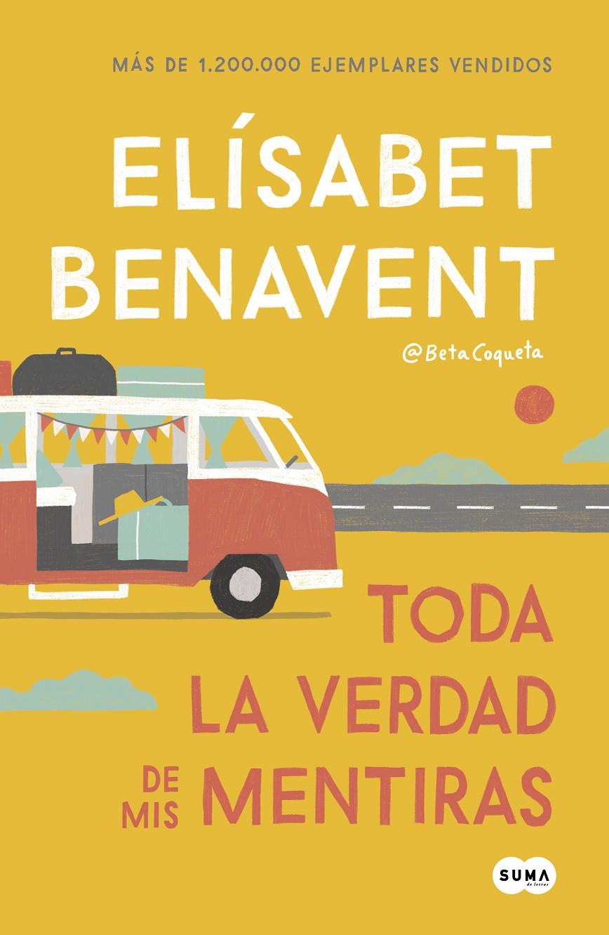 TODA LA VERDAD DE MIS MENTIRAS | 9788491291893 | BENAVENT, ELÍSABET | Llibreria La Font de Mimir - Llibreria online Barcelona - Comprar llibres català i castellà