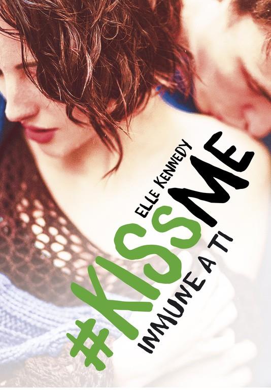 INMUNE A TI (#KISSME 3) | 9788420483443 | KENNEDY, ELLE | Llibreria La Font de Mimir - Llibreria online Barcelona - Comprar llibres català i castellà