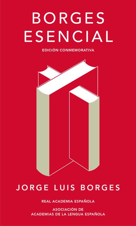 BORGES ESENCIAL (EDICIÓN CONMEMORATIVA DE LA RAE Y LA ASALE) | 9788420479781 | JORGE LUIS BORGES | Llibreria La Font de Mimir - Llibreria online Barcelona - Comprar llibres català i castellà