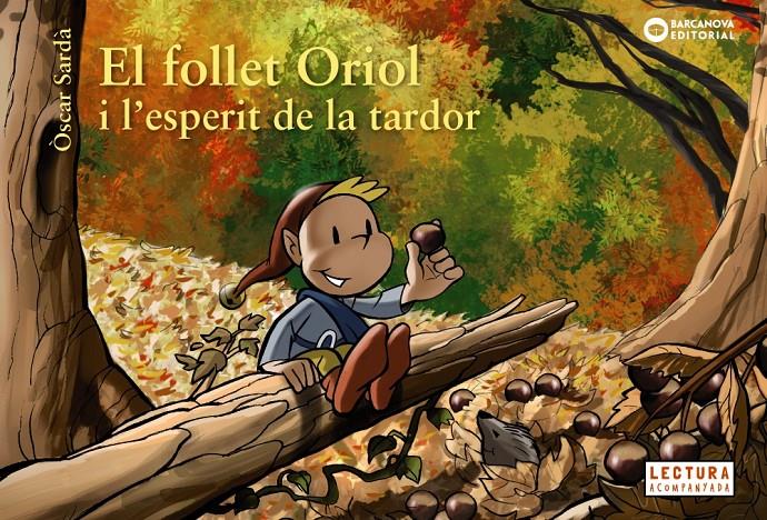 EL FOLLET ORIOL I L'ESPERIT DE LA TARDOR | 9788448947033 | SARDÀ, ÒSCAR | Llibreria La Font de Mimir - Llibreria online Barcelona - Comprar llibres català i castellà