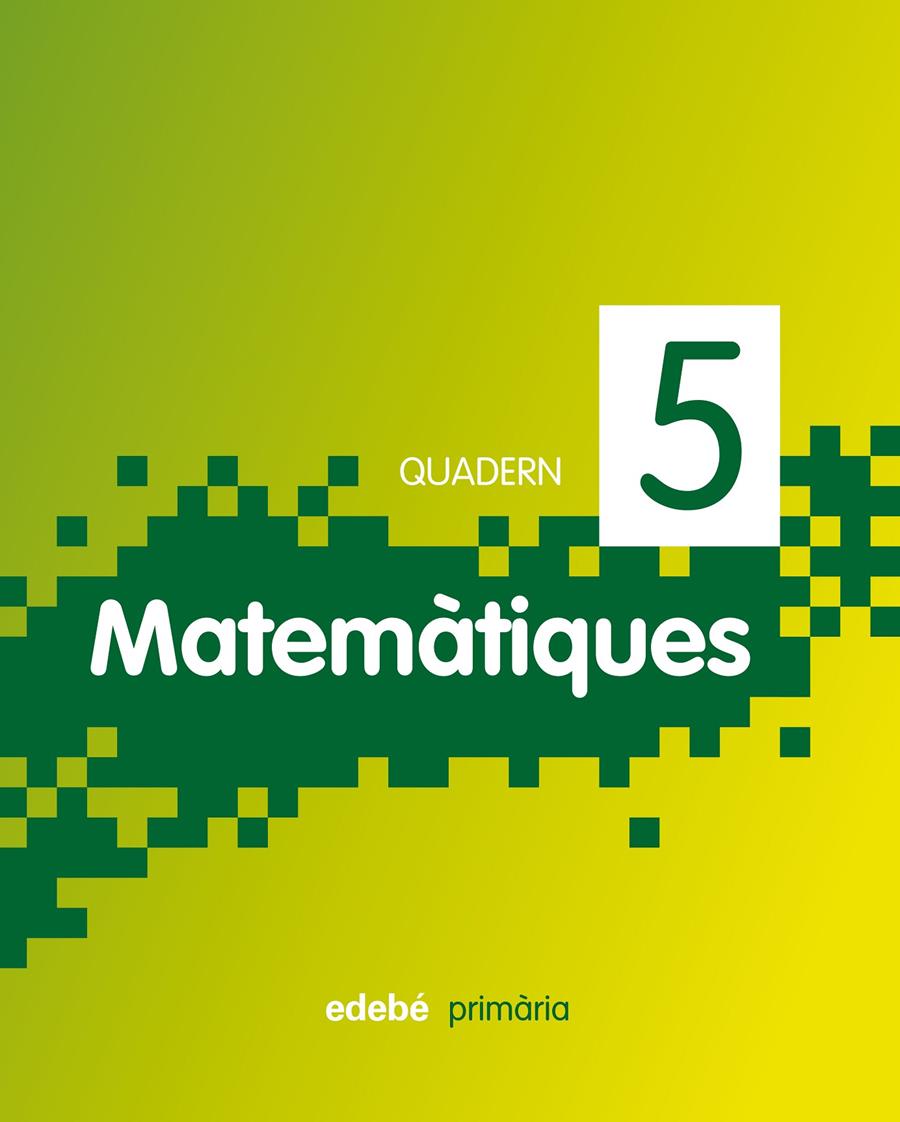 QUADERN 5. MATEMÀTIQUES 2 | 9788468300948 | EDEBÉ (OBRA COLECTIVA) | Llibreria La Font de Mimir - Llibreria online Barcelona - Comprar llibres català i castellà