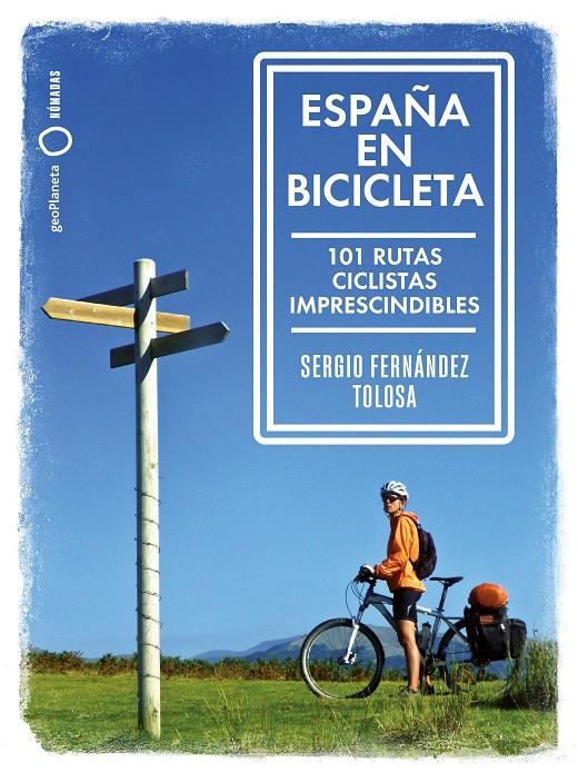 ESPAÑA EN BICICLETA | 9788408216667 | FERNÁNDEZ TOLOSA, SERGIO | Llibreria La Font de Mimir - Llibreria online Barcelona - Comprar llibres català i castellà