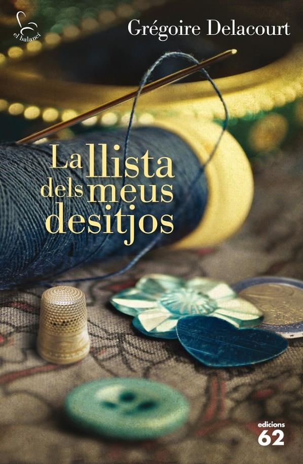 LA LLISTA DELS MEUS DESITJOS | 9788429770964 | GRÉGOIRE DELACOURT | Llibreria La Font de Mimir - Llibreria online Barcelona - Comprar llibres català i castellà