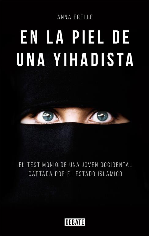 EN LA PIEL DE UNA YIHADISTA | 9788499925196 | ERELLE,ANNA | Llibreria La Font de Mimir - Llibreria online Barcelona - Comprar llibres català i castellà