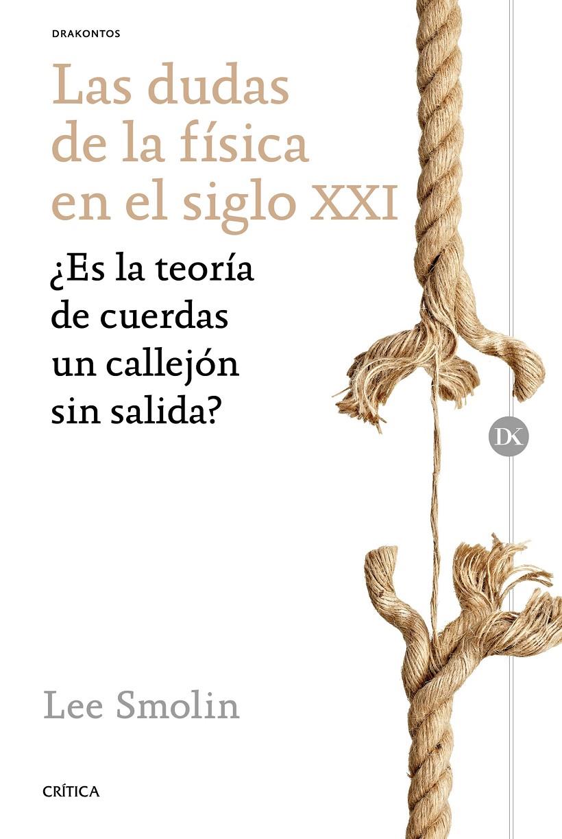 LAS DUDAS DE LA FÍSICA EN EL SIGLO XXI | 9788498929362 | LEE SMOLIN | Llibreria La Font de Mimir - Llibreria online Barcelona - Comprar llibres català i castellà