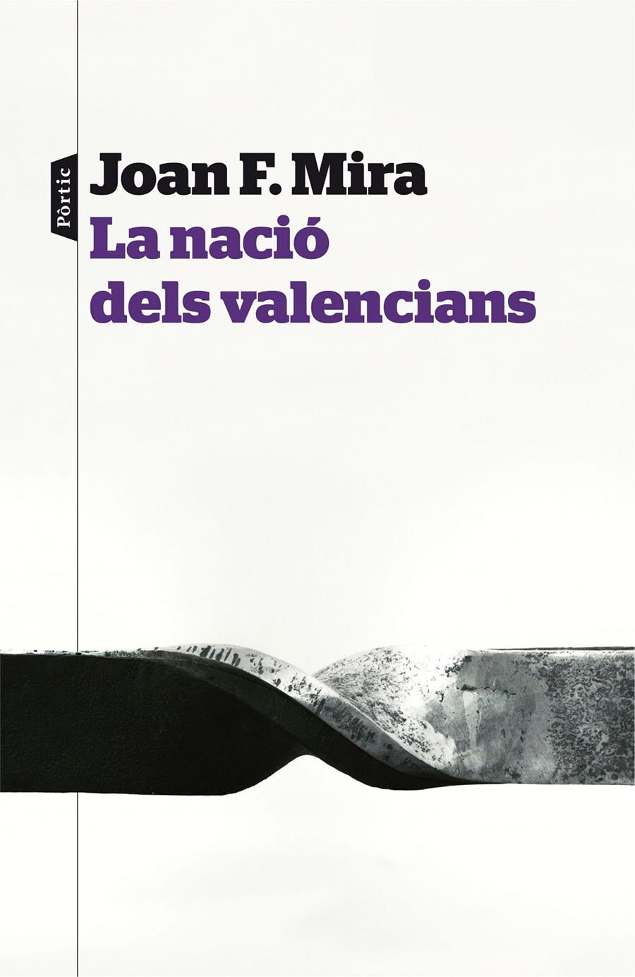 LA NACIÓ DELS VALENCIANS | 9788498093414 | JOAN FRANCESC MIRA | Llibreria La Font de Mimir - Llibreria online Barcelona - Comprar llibres català i castellà