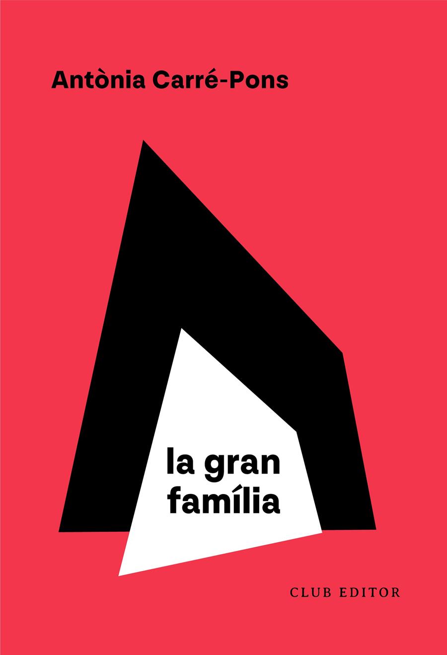 LA GRAN FAMÍLIA | 9788473294614 | CARRÉ-PONS, ANTÒNIA | Llibreria La Font de Mimir - Llibreria online Barcelona - Comprar llibres català i castellà