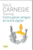 COMO GANAR AMIGOS EN LA ERA DIGITAL | 9788493856557 | CARNEGIE DALE T | Llibreria La Font de Mimir - Llibreria online Barcelona - Comprar llibres català i castellà