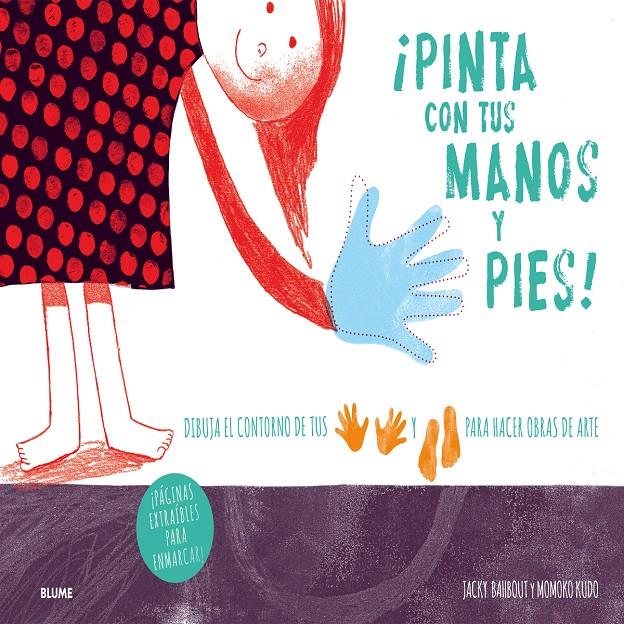 ¡PINTA CON TUS MANOS Y PIES! | 9788498018127 | BAHBOUT, JACKY/KUDO, MOMOKO | Llibreria La Font de Mimir - Llibreria online Barcelona - Comprar llibres català i castellà