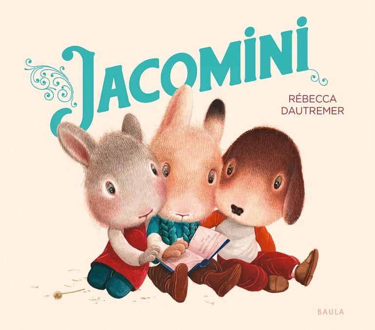 JACOMINI | 9788447953400 | DAUTREMER, RÉBECCA | Llibreria La Font de Mimir - Llibreria online Barcelona - Comprar llibres català i castellà