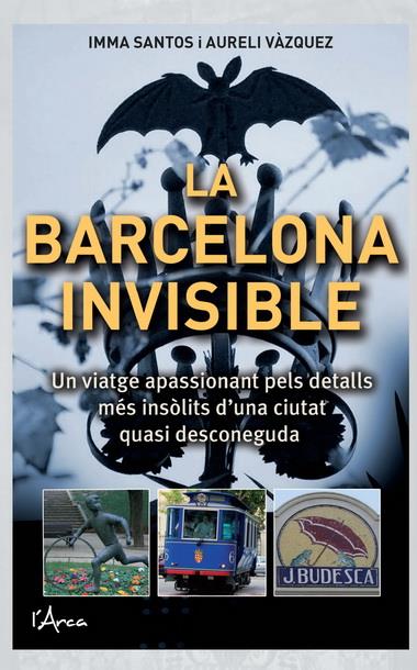 BARCELONA INVISIBLE, LA | 9788493925130 | SANTOS, IMMA | Llibreria La Font de Mimir - Llibreria online Barcelona - Comprar llibres català i castellà