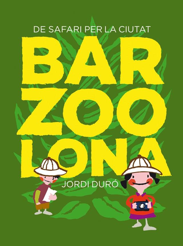 BARZOOLONA | 9788424659769 | DURÓ TROUILLET, JORDI/FALCÓN JAMBRINA, LAIA | Llibreria La Font de Mimir - Llibreria online Barcelona - Comprar llibres català i castellà