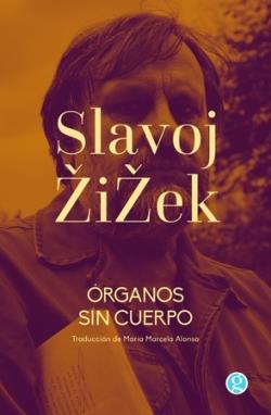 ÓRGANOS SIN CUERPO | 9788419990075 | ZIZEK, SLAVOJ | Llibreria La Font de Mimir - Llibreria online Barcelona - Comprar llibres català i castellà