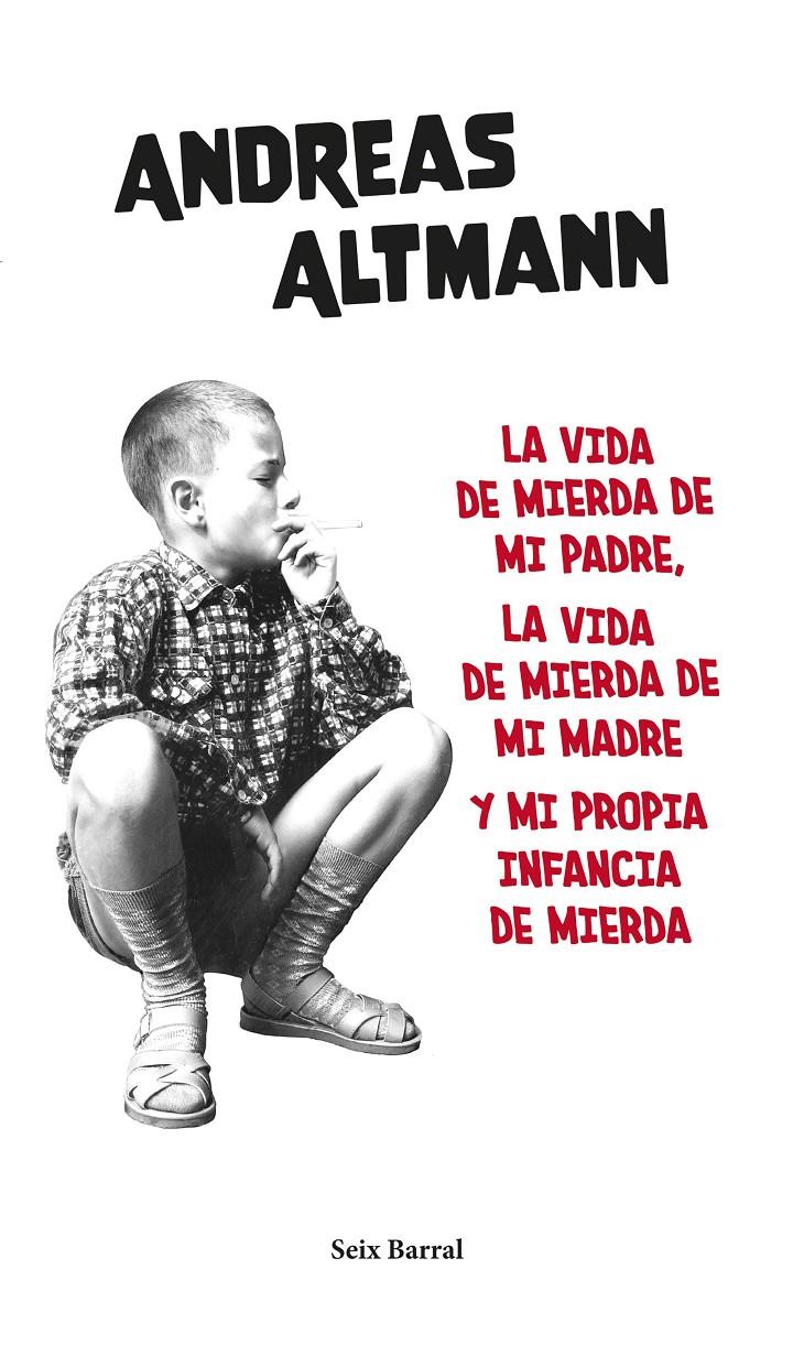 LA VIDA DE MIERDA DE MI PADRE, LA VIDA DE MIERDA DE MI MADRE Y MI PROPIA... | 9788432239663 | ALTMANN, ANDREAS | Llibreria La Font de Mimir - Llibreria online Barcelona - Comprar llibres català i castellà