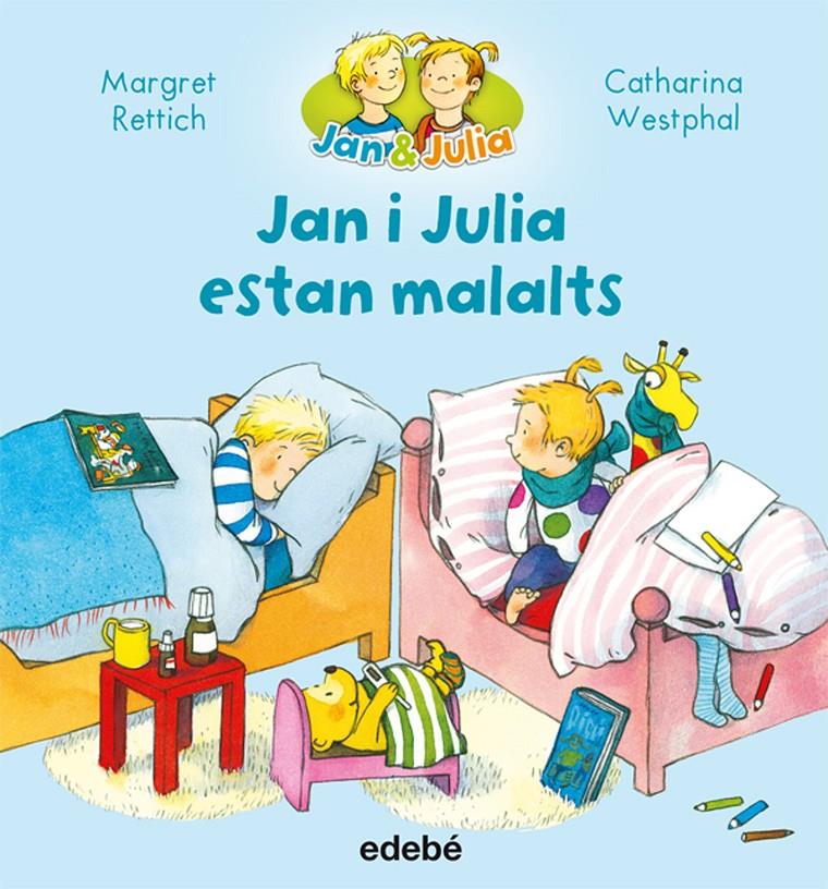 JAN I JULIA ESTAN MALALTS | 9788468327730 | RETTRICH, MARGRET/NACIONALIDAD: ALEMANA | Llibreria La Font de Mimir - Llibreria online Barcelona - Comprar llibres català i castellà