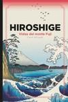 HIROSHIGE | 9788412601589 | ALMAZÁN TOMÁS, DAVID/HIROSHIGE, UTAGAWA | Llibreria La Font de Mimir - Llibreria online Barcelona - Comprar llibres català i castellà