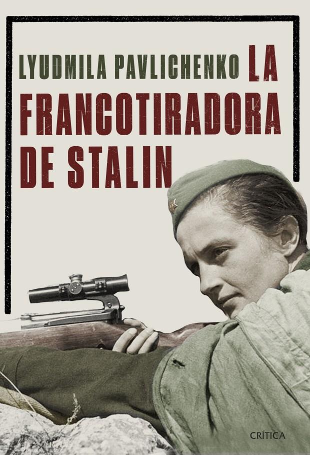 LA FRANCOTIRADORA DE STALIN | 9788491990772 | PAVLICHENKO, LIUDMILA | Llibreria La Font de Mimir - Llibreria online Barcelona - Comprar llibres català i castellà