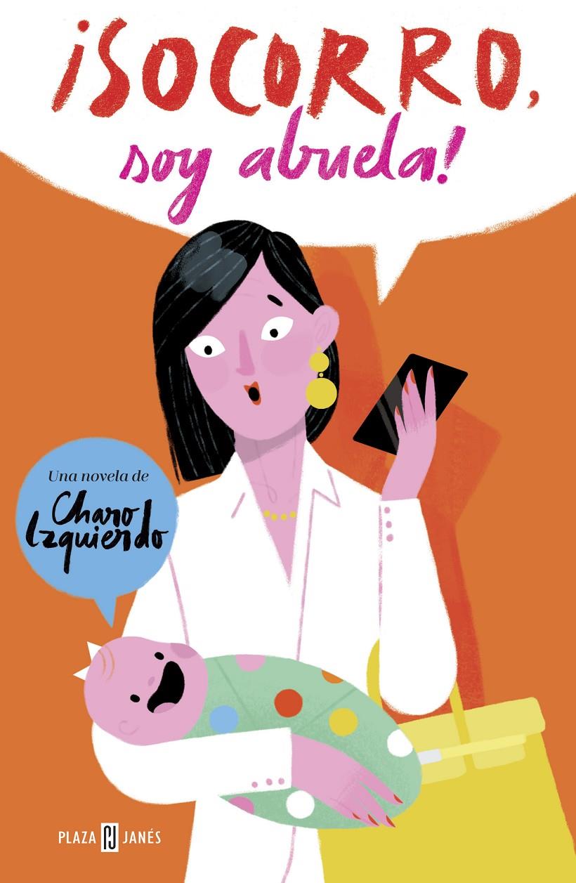 ¡SOCORRO, SOY ABUELA! | 9788401019913 | CHARO IZQUIERDO | Llibreria La Font de Mimir - Llibreria online Barcelona - Comprar llibres català i castellà