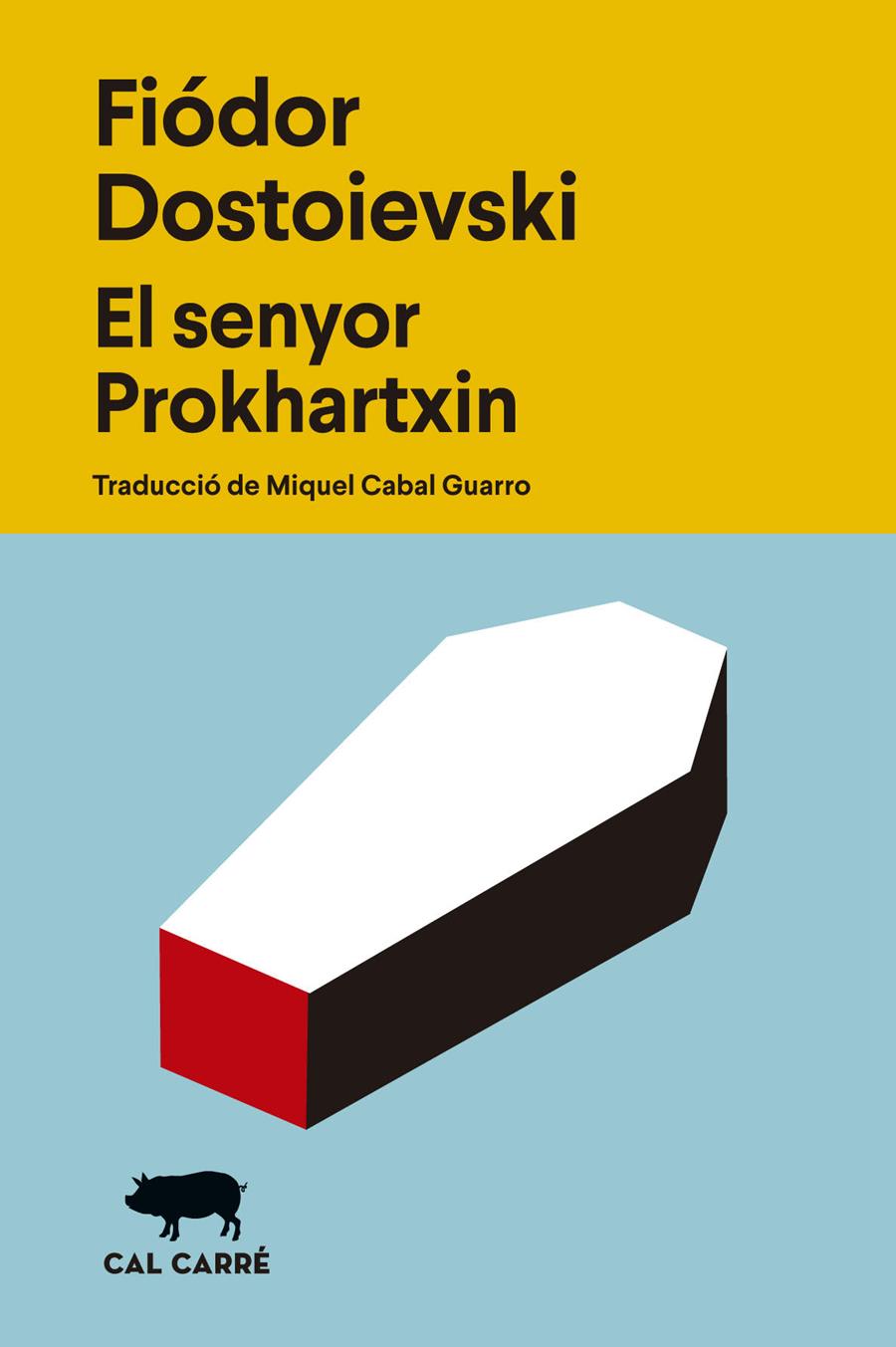 SENYOR PROKHARTXIN, EL | 9788412863529 | DOSTOIEVSKI, FIÓDOR | Llibreria La Font de Mimir - Llibreria online Barcelona - Comprar llibres català i castellà