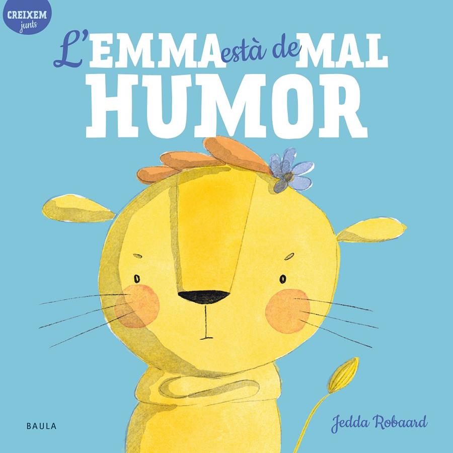 L'EMMA ESTÀ DE MAL HUMOR | 9788447946815 | ROBAARD, JEDDA | Llibreria La Font de Mimir - Llibreria online Barcelona - Comprar llibres català i castellà