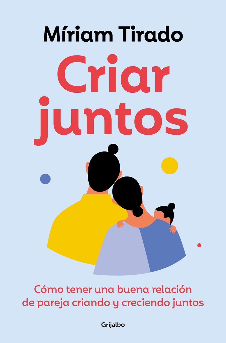 CRIAR JUNTOS | 9788425365607 | TIRADO, MÍRIAM | Llibreria La Font de Mimir - Llibreria online Barcelona - Comprar llibres català i castellà