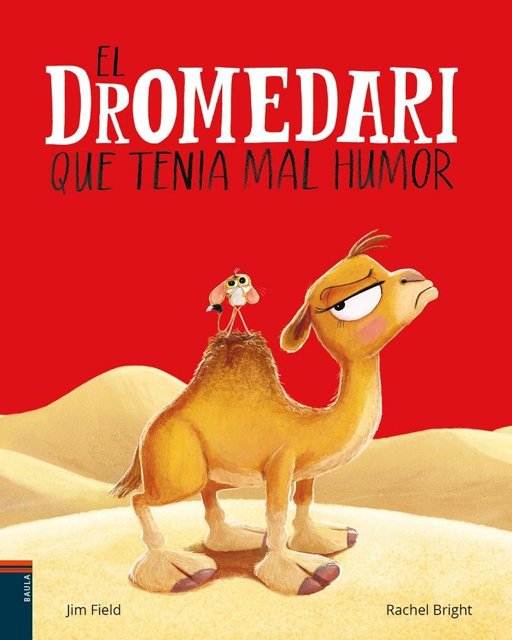 EL DROMEDARI QUE TENIA MAL HUMOR | 9788447953691 | BRIGHT, RACHEL | Llibreria La Font de Mimir - Llibreria online Barcelona - Comprar llibres català i castellà