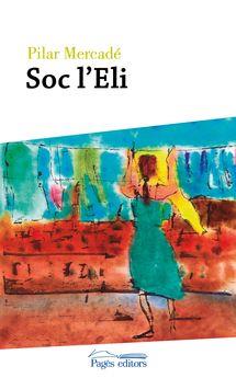 SOC L'ELI | 9788499758732 | MERCADÉ NUBIOLA, PILAR | Llibreria La Font de Mimir - Llibreria online Barcelona - Comprar llibres català i castellà