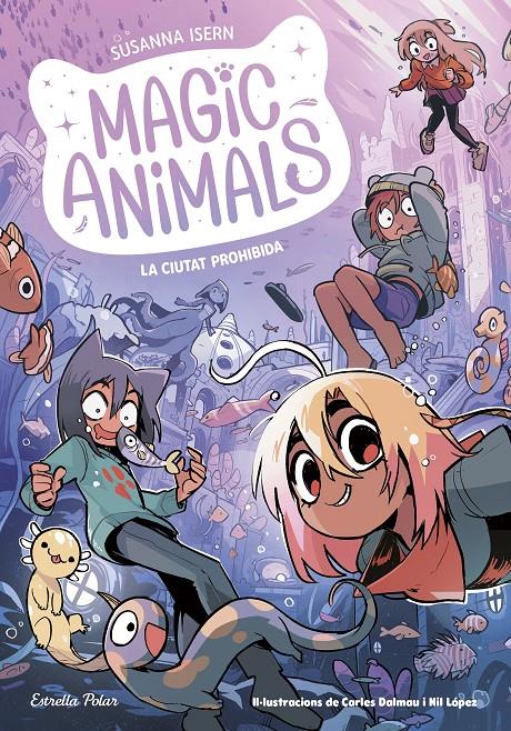 MAGIC ANIMALS 9. LA CIUTAT PROHIBIDA | 9791387519254 | ISERN, SUSANNA | Llibreria La Font de Mimir - Llibreria online Barcelona - Comprar llibres català i castellà