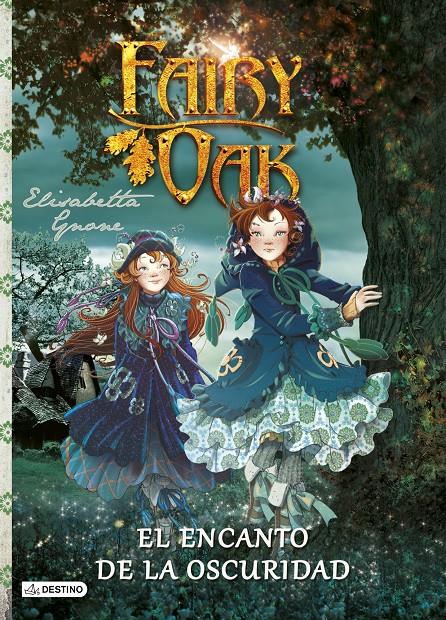 FAIRY OAK 2. EL ENCANTO DE LA OSCURIDAD | 9788408125075 | ELISABETTA GNONE | Llibreria La Font de Mimir - Llibreria online Barcelona - Comprar llibres català i castellà