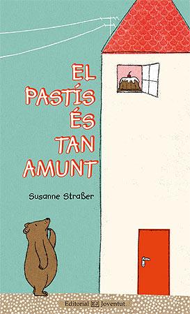 EL PASTÍS ES TAN AMUNT | 9788426142016 | STRABER, SUSANNE | Llibreria La Font de Mimir - Llibreria online Barcelona - Comprar llibres català i castellà